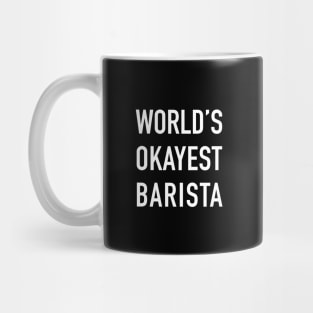 World's Okayest Barista White Typography Mug